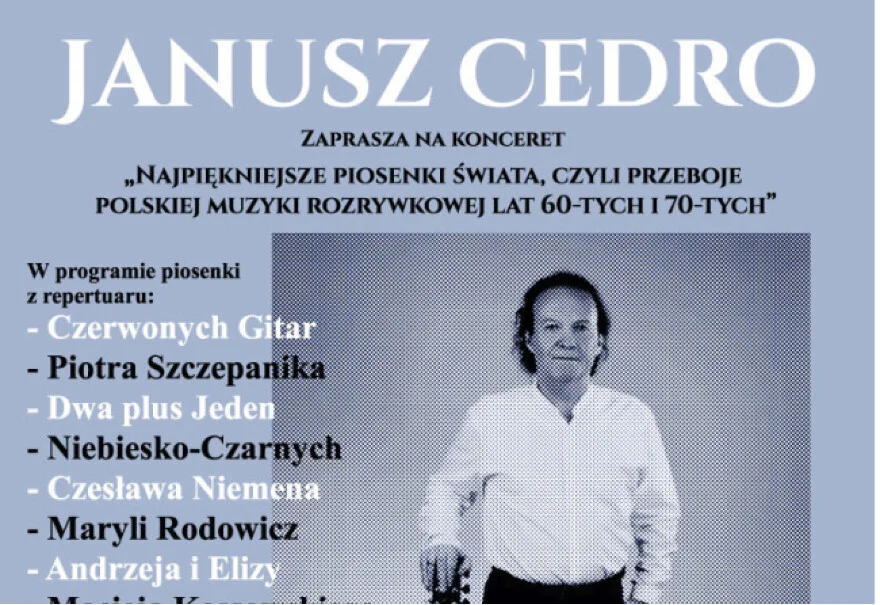 (WEJŚCIÓWKI NIEDOSTĘPNE!) Recital Janusza Cedro "Najpiękniejsze piosenki świata"