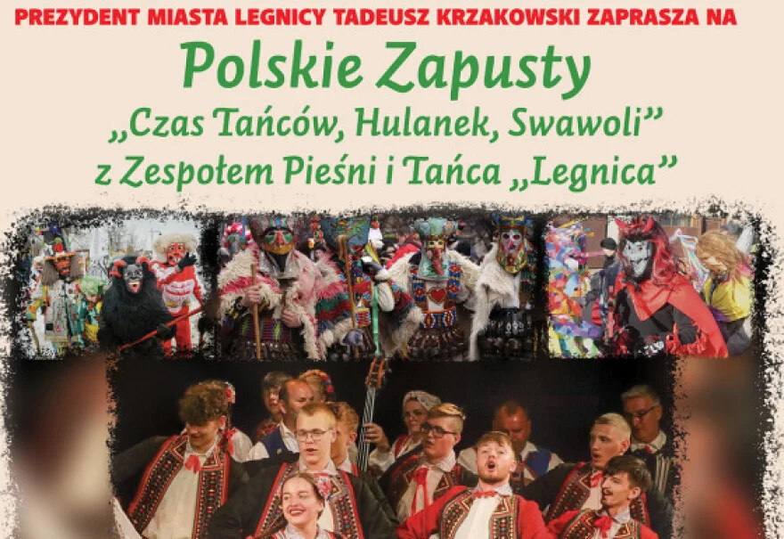 Polskie Zapusty: "Czas Tańców, Hulanek, Swawoli" z Zespołem Pieśni i Tańca "Legnica"