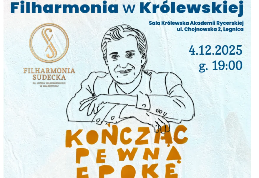 „Kończąc pewną epokę” — koncert z cyklu „Filharmonia w Królewskiej”