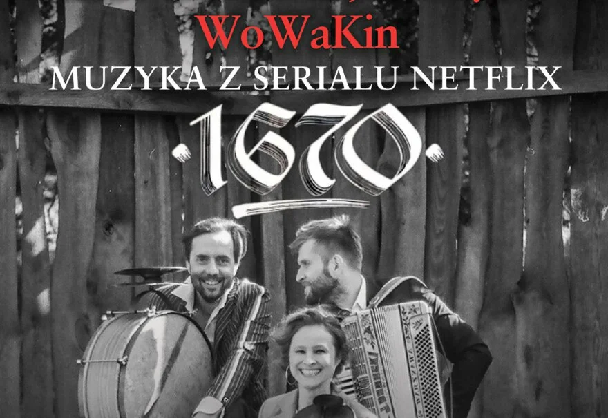 WoWaKin - muzyka z serialu „1670”