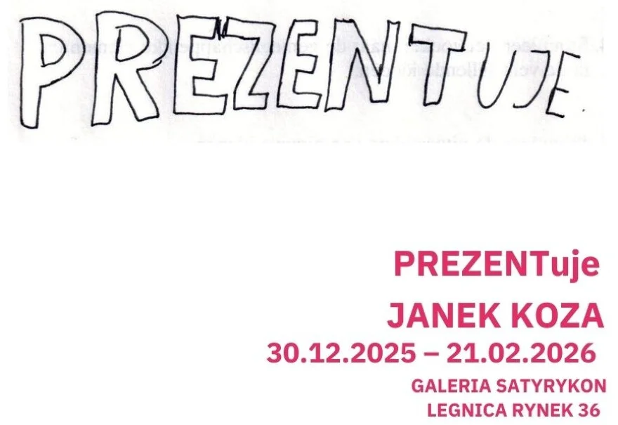 „PREZENTuje” - wystawa Janka Kozy